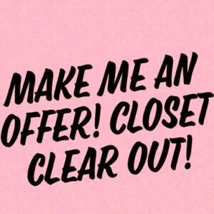 EVERYTHING GOES! MAKE ME AN OFFER!